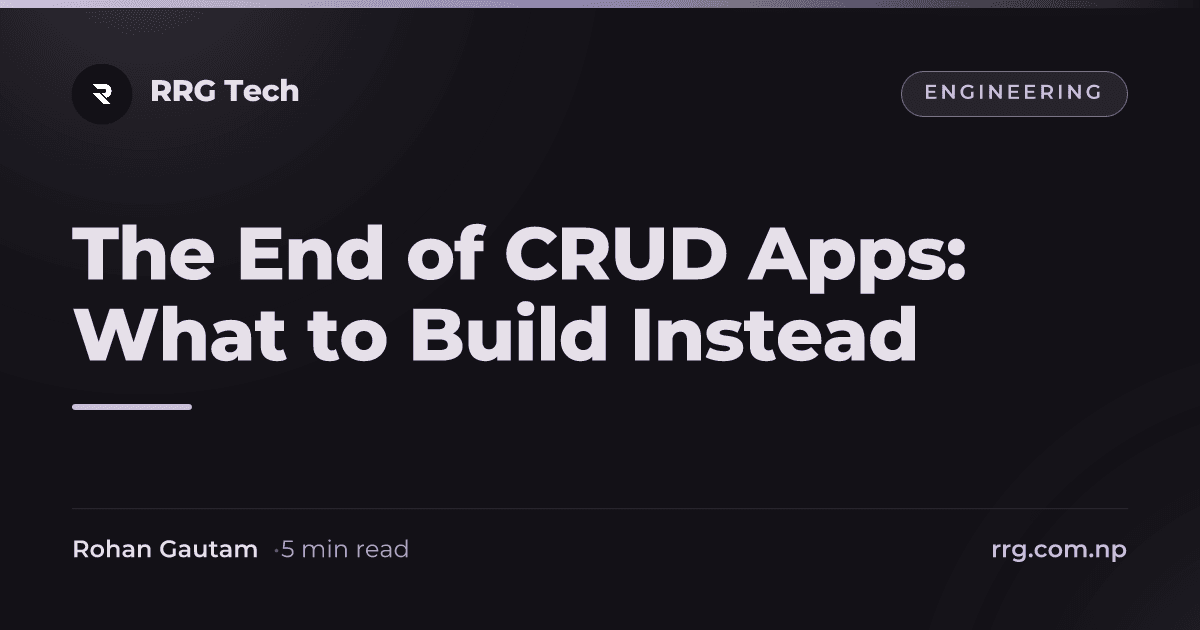 The End of CRUD Apps: What to Build Instead